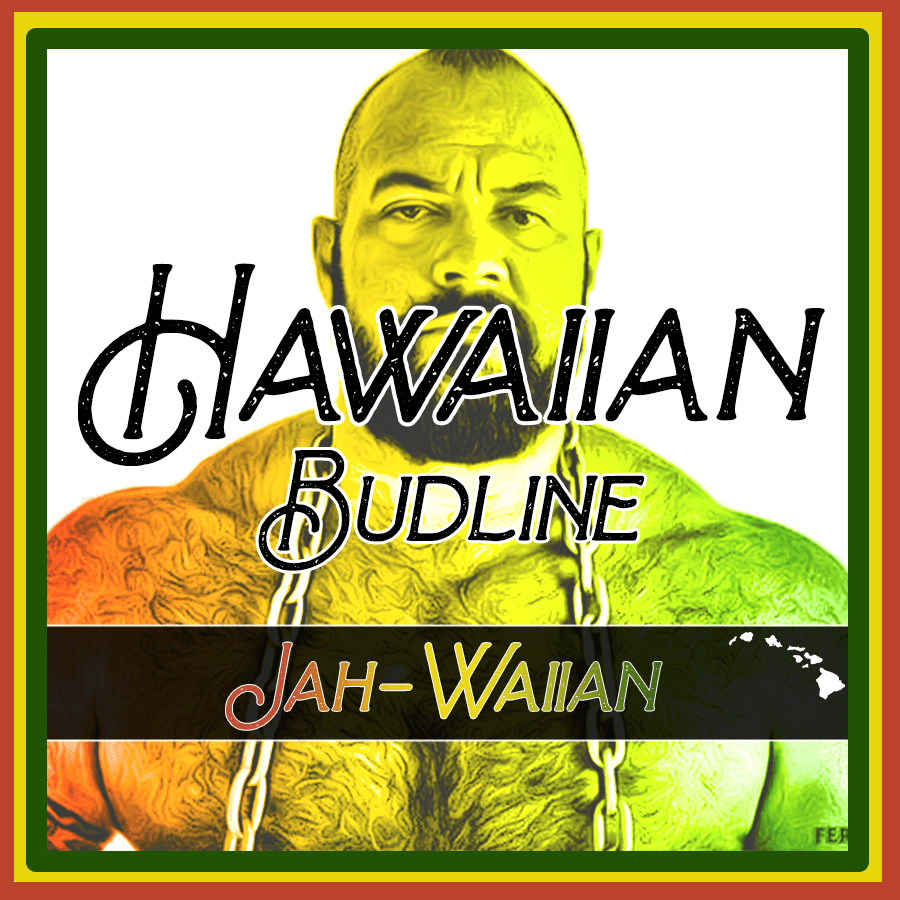 HAWAIIAN_BUDLINE_JAH-WAIIAN_LUSCIOUS_GENETICS